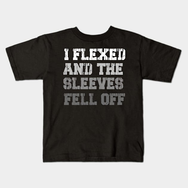 I Flexed and The Sleeves Fell Off Kids T-Shirt by TshirtMA